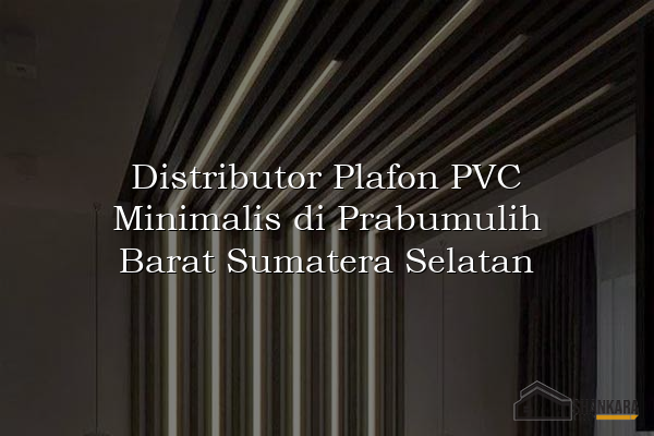 Distributor Plafon PVC Minimalis di Prabumulih Barat Sumatera Selatan