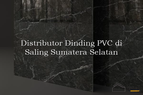 Distributor Dinding PVC di Saling Sumatera Selatan