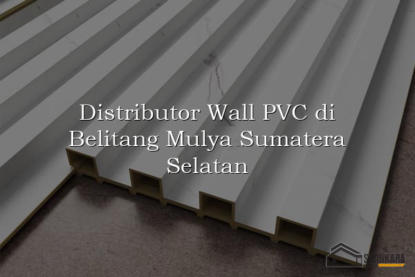 Distributor Wall PVC di Belitang Mulya Sumatera Selatan