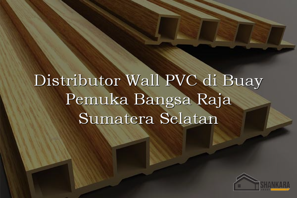 Distributor Wall PVC di Buay Pemuka Bangsa Raja Sumatera Selatan