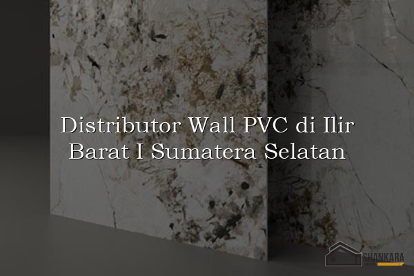 Distributor Wall PVC di Ilir Barat I Sumatera Selatan