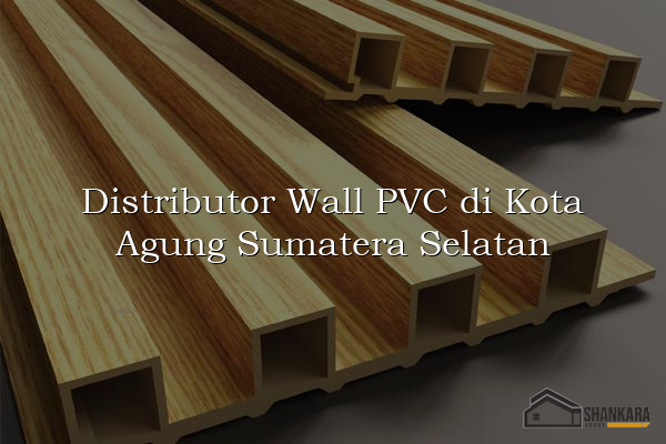 Distributor Wall PVC di Kota Agung Sumatera Selatan