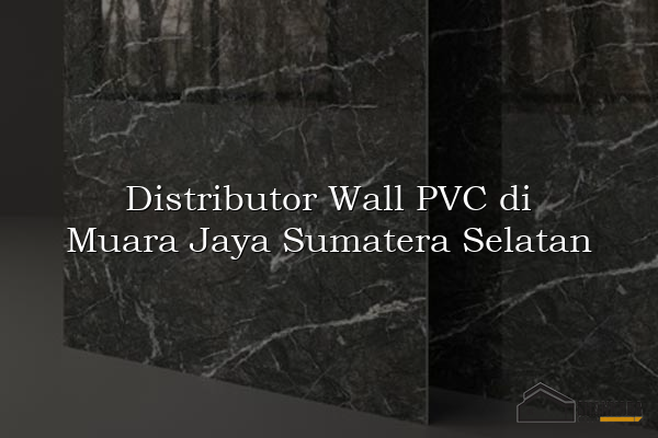 Distributor Wall PVC di Muara Jaya Sumatera Selatan