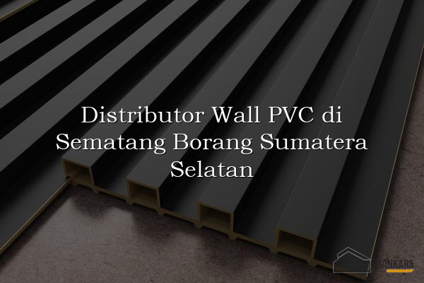 Distributor Wall PVC di Sematang Borang Sumatera Selatan
