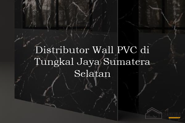 Distributor Wall PVC di Tungkal Jaya Sumatera Selatan