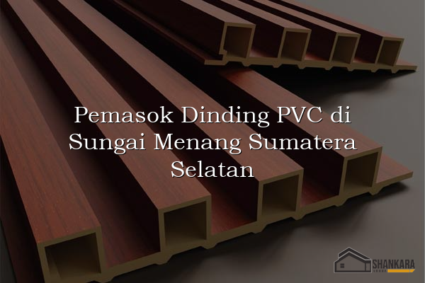 Pemasok Dinding PVC di Sungai Menang Sumatera Selatan