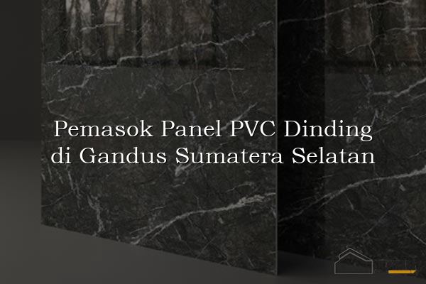 Pemasok Panel PVC Dinding di Gandus Sumatera Selatan