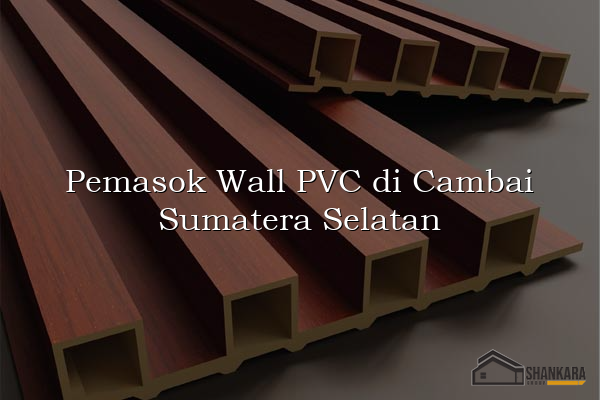 Pemasok Wall PVC di Cambai Sumatera Selatan