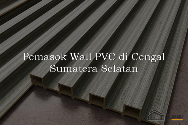 Pemasok Wall PVC di Cengal Sumatera Selatan