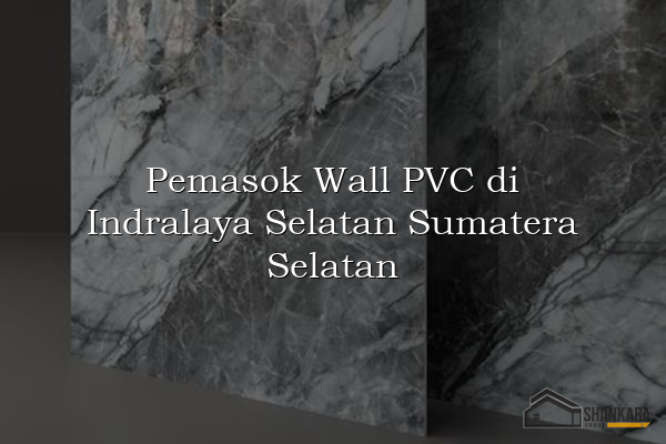 Pemasok Wall PVC di Indralaya Selatan Sumatera Selatan