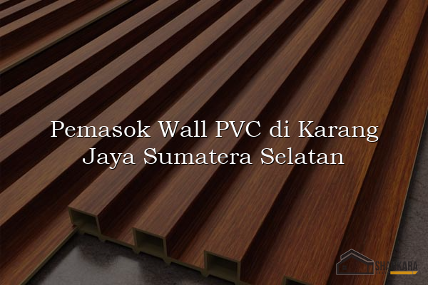 Pemasok Wall PVC di Karang Jaya Sumatera Selatan