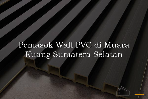Pemasok Wall PVC di Muara Kuang Sumatera Selatan