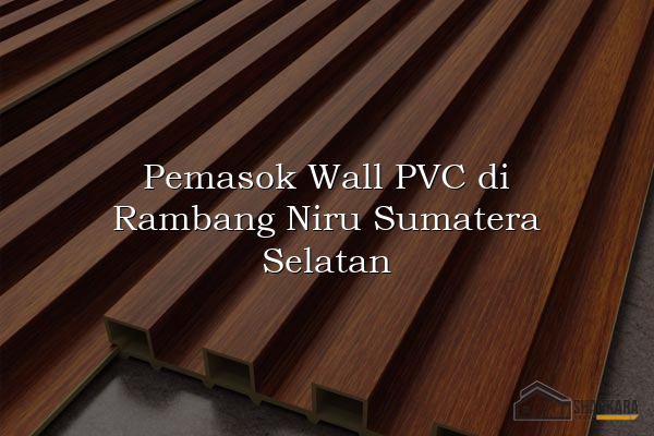 Pemasok Wall PVC di Rambang Niru Sumatera Selatan