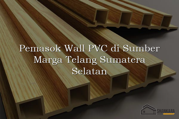 Pemasok Wall PVC di Sumber Marga Telang Sumatera Selatan