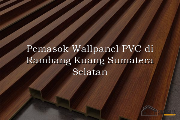 Pemasok Wallpanel PVC di Rambang Kuang Sumatera Selatan