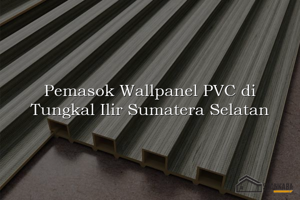 Pemasok Wallpanel PVC di Tungkal Ilir Sumatera Selatan