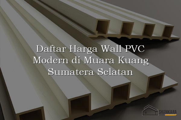 Daftar Harga Wall PVC Modern di Muara Kuang Sumatera Selatan
