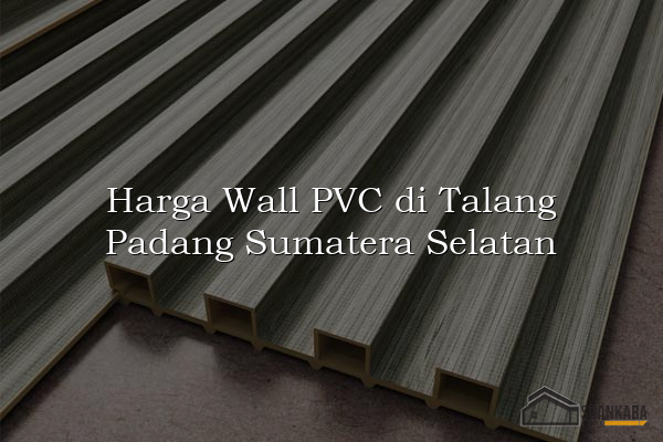 Harga Wall PVC di Talang Padang Sumatera Selatan