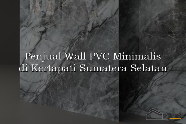 Penjual Wall PVC Minimalis di Kertapati Sumatera Selatan