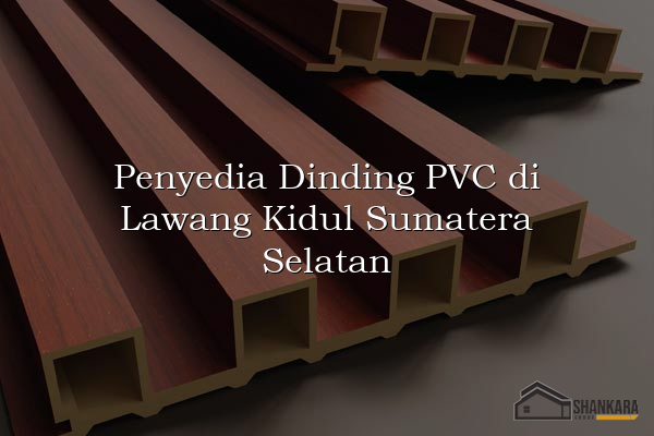 Penyedia Dinding PVC di Lawang Kidul Sumatera Selatan