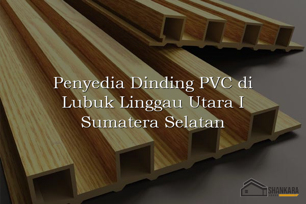 Penyedia Dinding PVC di Lubuk Linggau Utara I Sumatera Selatan
