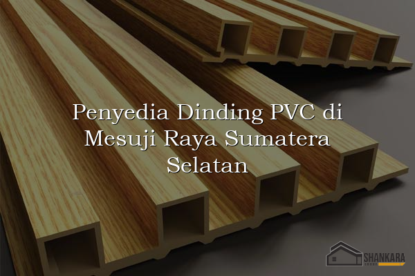 Penyedia Dinding PVC di Mesuji Raya Sumatera Selatan