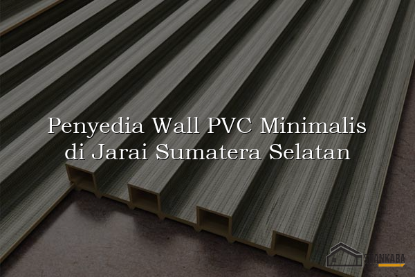 Penyedia Wall PVC Minimalis di Jarai Sumatera Selatan