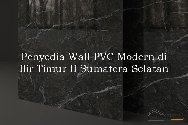 Penyedia Wall PVC Modern di Ilir Timur II Sumatera Selatan
