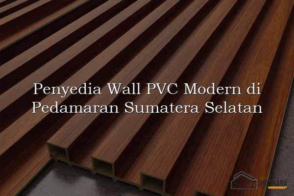 Penyedia Wall PVC Modern di Pedamaran Sumatera Selatan