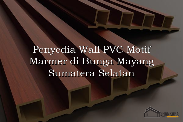 Penyedia Wall PVC Motif Marmer di Bunga Mayang Sumatera Selatan