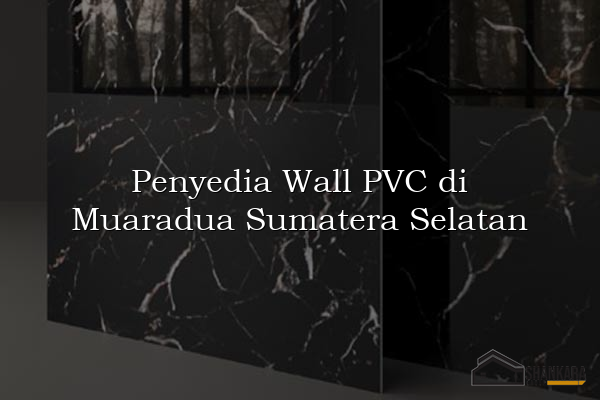 Penyedia Wall PVC di Muaradua Sumatera Selatan