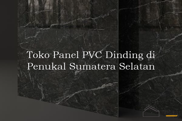 Toko Panel PVC Dinding di Penukal Sumatera Selatan
