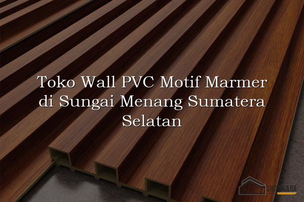 Toko Wall PVC Motif Marmer di Sungai Menang Sumatera Selatan