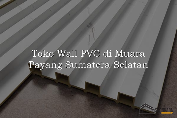 Toko Wall PVC di Muara Payang Sumatera Selatan