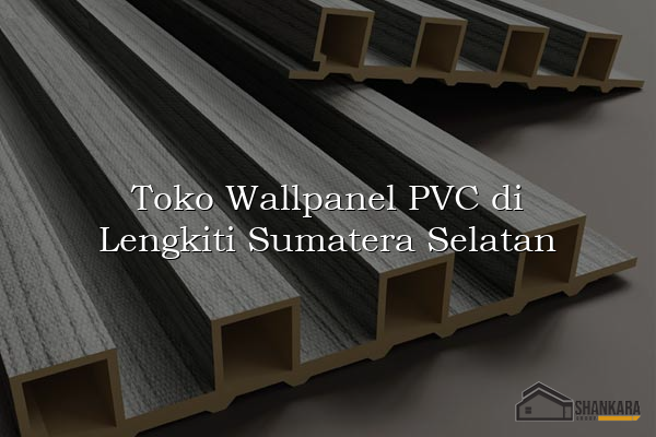 Toko Wallpanel PVC di Lengkiti Sumatera Selatan