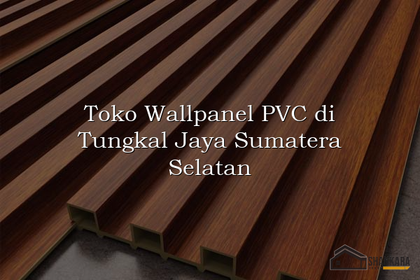 Toko Wallpanel PVC di Tungkal Jaya Sumatera Selatan
